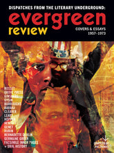 Load image into Gallery viewer, Evergreen Review Magazine: Dispatches from the Literary Underground: Covers &amp; Essays 1957-1973

