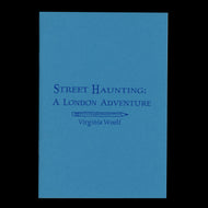 Street Haunting: A London Adventure by Virginia Woolf