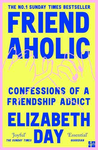 Friendaholic : Confessions of a Friendship Addict-9780008374938