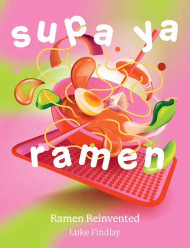 Supa Ya Ramen : Ramen Reinvented-9780008602512