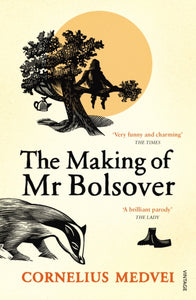 The Making Of Mr Bolsover-9780099548690