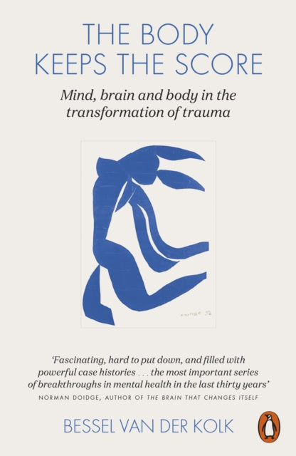 The Body Keeps the Score : Brain, Mind, and Body in the Healing of Trauma-9780141978611