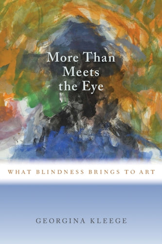 More than Meets the Eye : What Blindness Brings to Art-9780190604363