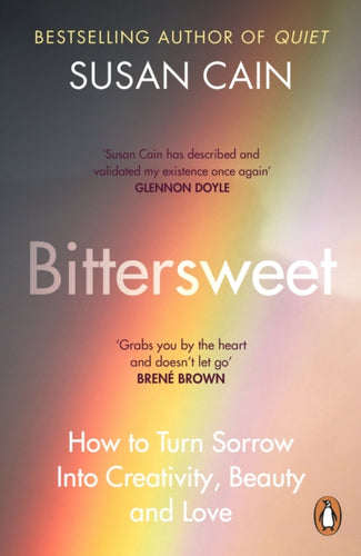 Bittersweet : How to Turn Sorrow Into Creativity, Beauty and Love-9780241300671