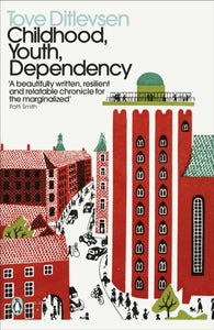 Childhood, Youth, Dependency : The Copenhagen Trilogy-9780241457573
