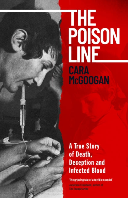 The Poison Line : The shocking true story of how a miracle cure became a deadly poison-9780241627501