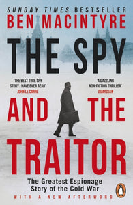 The Spy and the Traitor : The Greatest Espionage Story of the Cold War-9780241972137