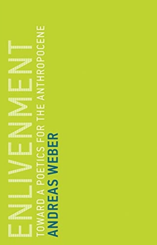 Enlivenment : Toward a Poetics for the Anthropocene-9780262536660