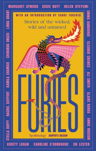Furies : Stories of the wicked, wild and untamed - feminist tales from 16 bestselling, award-winning authors-9780349017167