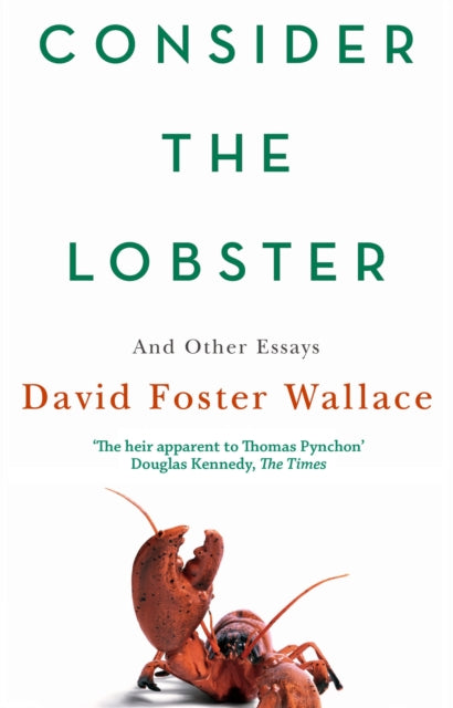 Consider The Lobster : Essays and Arguments-9780349119526