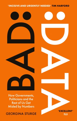 Bad Data : How Governments, Politicians and the Rest of Us Get Misled by Numbers-9780349128634