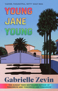 Young Jane Young : by the Sunday Times bestselling author of Tomorrow, and Tomorrow, and Tomorrow-9780349146379