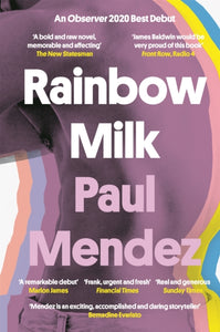 Rainbow Milk : an Observer 2020 Top 10 Debut-9780349700588