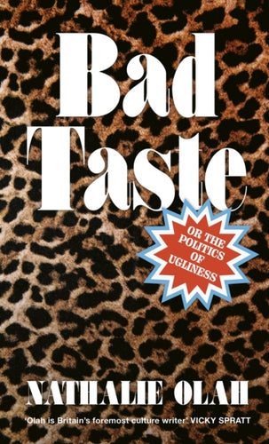 Bad Taste : Or the Politics of Ugliness-9780349702261
