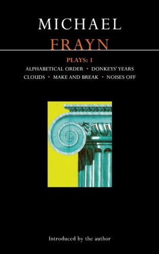 Frayn Plays: 1 : Alphabetical Order; Donkeys' Years; Clouds; Make and Break; Noises Off-9780413592804