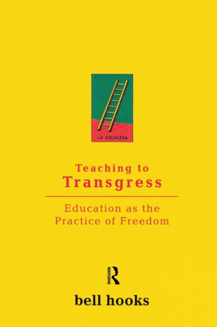Teaching to Transgress : Education as the Practice of Freedom-9780415908085