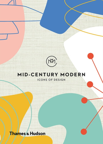 Mid-Century Modern: Icons of Design-9780500022030