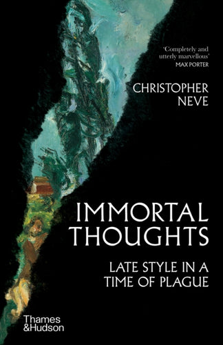 Immortal Thoughts : Late Style in a Time of Plague-9780500025796