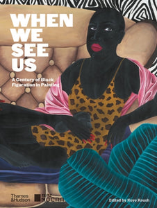 When We See Us : A Century of Black Figuration in Painting-9780500025888