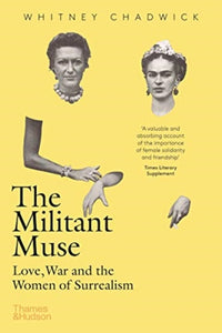 The Militant Muse : Love, War and the Women of Surrealism-9780500294710
