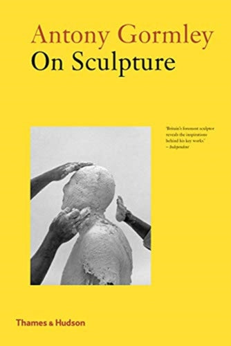 Antony Gormley on Sculpture-9780500295229