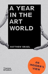 A Year in the Art World : An Insider's View-9780500297087