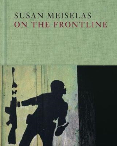 Susan Meiselas: On the Frontline-9780500544716