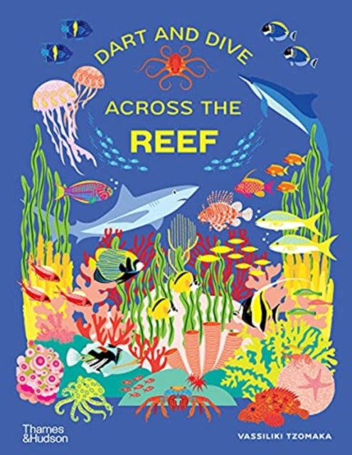 Dart and Dive across the Reef : Life in the world's busiest reefs-9780500652312