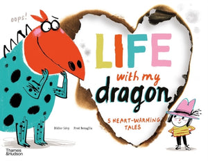 Life With My Dragon : Five Heart-Warming Tales-9780500653128