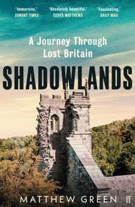 Shadowlands : A Journey Through Lost Britain-9780571338030