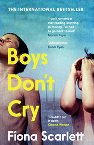 Boys Don't Cry : 'I can't remember ever reading something so moving.' Marian Keyes-9780571365210