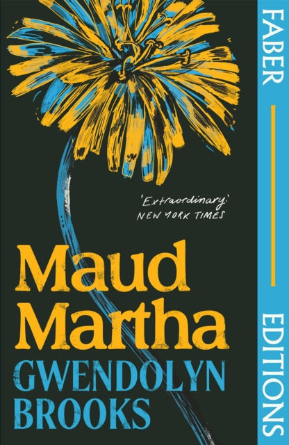 Maud Martha (Faber Editions) : 'I loved it and want everyone to read this lost literary treasure.' Bernardine Evaristo-9780571373253