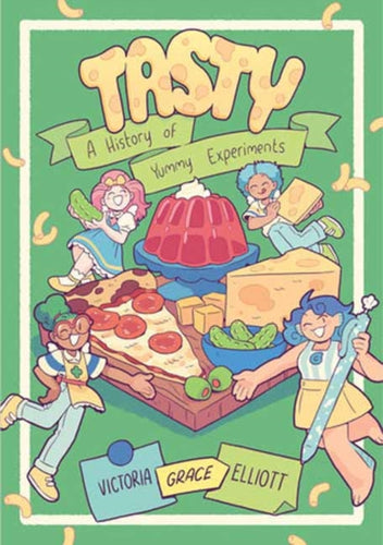 Tasty : A History of Yummy Experiments (A Graphic Novel)-9780593425312