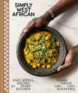 Simply West African : Easy, Joyful Recipes for Every Kitchen: A Cookbook-9780593578025