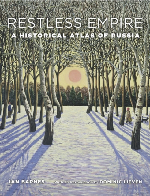 Restless Empire : A Historical Atlas of Russia-9780674504677