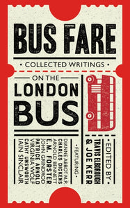 Bus Fare : Collected writings on the London bus-9780749579289