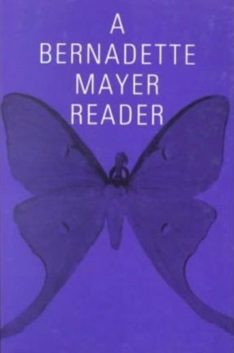 A Bernadette Mayer Reader-9780811212038