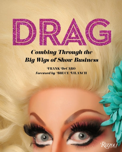 Drag : Combing Through the Big Wigs of Show Business-9780847862351
