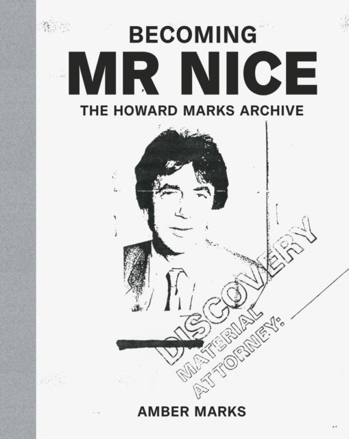 Becoming Mr Nice : The Howard Marks Archive-9780857303936