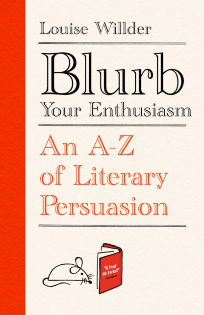 Blurb Your Enthusiasm : An A-Z of Literary Persuasion-9780861542178