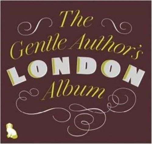 The Gentle Author's London Album-9780957656918