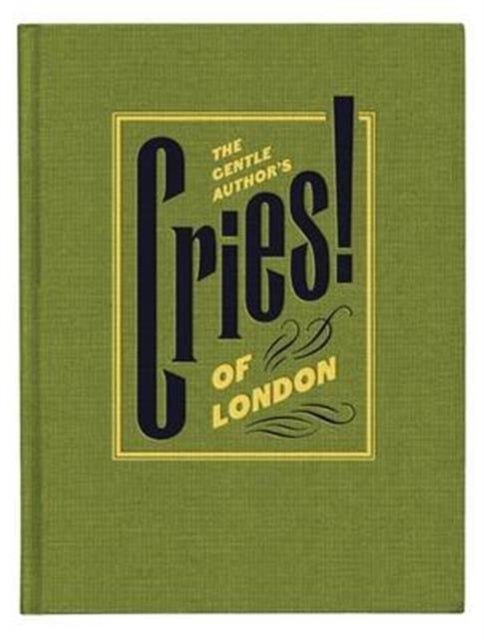 The Gentle Author's Cries of London-9780957656987