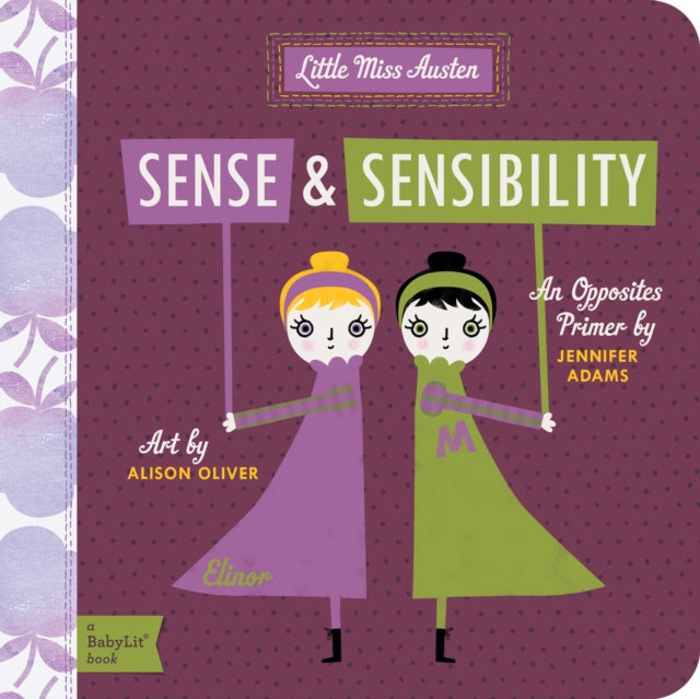 Little Miss Austen Sense and Sensibility: An Opposites Primer-9781423631705