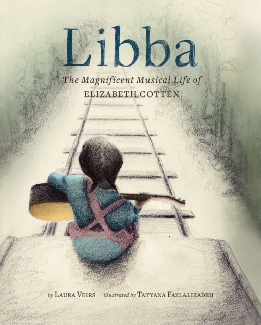 Libba : The Magnificent Musical Life of Elizabeth Cotten-9781452148571