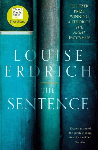 The Sentence : Longlisted for the Women's Prize for Fiction 2022-9781472156990