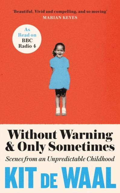 Without Warning and Only Sometimes : Scenes from an Unpredictable Childhood-9781472284839