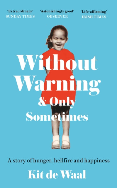 Without Warning and Only Sometimes : 'Extraordinary. Moving and heartwarming' The Sunday Times-9781472284853