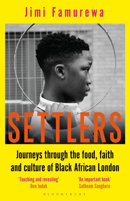 Settlers : Journeys Through the Food, Faith and Culture of Black African London-9781472991560