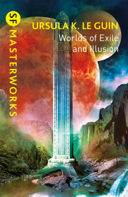 Worlds of Exile and Illusion : Rocannon's World, Planet of Exile, City of Illusions-9781473230989