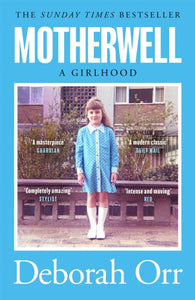 Motherwell : The moving memoir of growing up in 60s and 70s working class Scotland-9781474611466